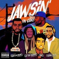 Jawsin' on Citas(feat. Mistah F.A.B., Nef the Pharaoh & Keak da Sneak)_RavO,Mistah F.A.B.,Nef the Pharaoh,Keak Da Sneak