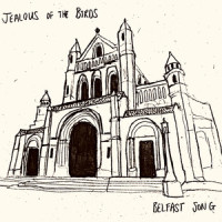 Belfast Song_Jealous Of The Birds