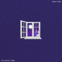 the whistle song_SOCKiTTOME,Matthew Sam Carter