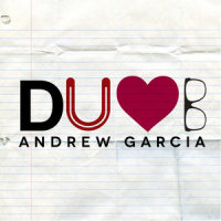 Dumb_Andrew Garcia