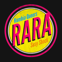 Rara_Kumbia Queers,Susy Shock