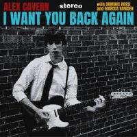 I Want You Back Again (feat. Marcus Bowden & Dominic Rossi)_Alex Cavern,Marcus Bowden,Dominic Rossi