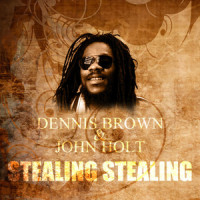 Stealing Stealing_John Holt,Dennis Brown