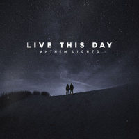 Live This Day_Anthem Lights