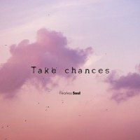 Take Chances_Fearless Soul