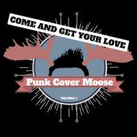 Come and Get Your Love_Punk Cover Moose