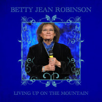 Living Up on the Mountain_Betty Jean Robinson