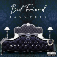 Bed Friend_Jacquees,Queen Naija