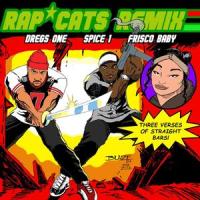Rap Cats_Dregs One,Spice 1,FRISCO BABY