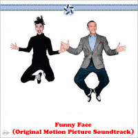Overture/ Funny Face/ 'S Wonderful/ Think Pink_Fred Astaire,Audrey Hepburn,Kay Thompson
