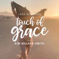 Touch Of Grace_Lara Neumann,Kim Walker-Smith