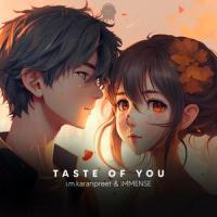Taste Of You_i.m.karanpreet,Immense,Karanpreet Singh,Nahid Hasan