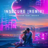 Insecure (Chill Version)_Mykyl,Rylan Hair,Baasik