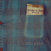 Brings Him Back_Austin Webb