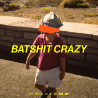 Batshit Crazy_Honest Joe,Johny Holiday,Yours Truly