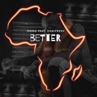 Better_Tekno,Khalpresh