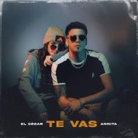 TE VAS_El Cesar,Anitta