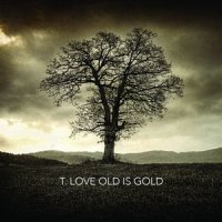 Old Is Gold_T.Love