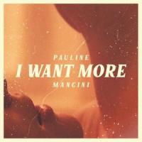 I Want More_Pauline Mancini