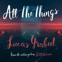 All The Things (From the Motion Picture Little Women)_Lucas Grabeel