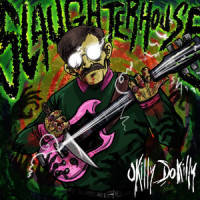 Slaughterhouse_Okilly Dokilly