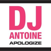 Apologize_DJ Antoine
