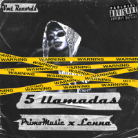 5 Llamadas_PrimoMusic,Lenna