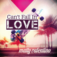 Can't Fall in Love_Matty Valentino,OP,Ray Watts,AXN