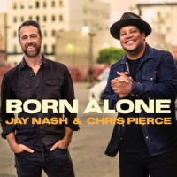 Born Alone_Jay Nash,Chris Pierce
