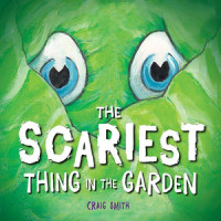 The Scariest Thing in the Garden_Craig Smith