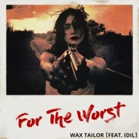 For the Worst_Wax Tailor,Idil