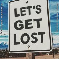 Let's Get Lost_Tatiana Manaois