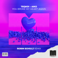 You Broke My Heart Again_Teqkoi,Aiko