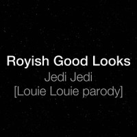 Jedi Jedi_Royish Good Looks