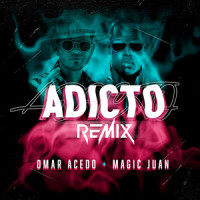 Adicto_Omar Acedo,Magic Juan