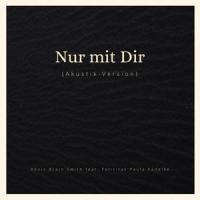 Nur mit Dir (feat. Felicitas Paula Kadelke)_Kevin Brain Smith,Felicitas Paula Kadelke