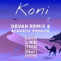 Love Like This(feat. Svrcina)_Koni,Lucas Riemenschneider,Sebastian Dittrich,Martin Fliegenschmidt,Molly Svrcina,Svrcina