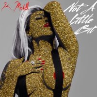Not A Little Bit_K. Michelle