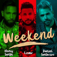 Weekend_Henry Santos,Lirow,Daniel Santacruz
