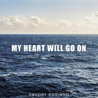 My Heart Will Go On_Casper Esmann