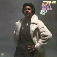 Can't Help But Say_Tyrone Davis
