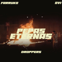 Pepas Eternas_Ovi,Farruko,Droppers