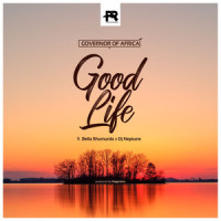 Good Life_Governor of Africa,Bella Shmurda,DJ Neptune
