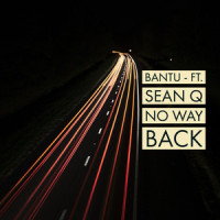 No Way Back_Bantu,Sean Q
