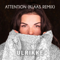 Attention_Ulrikke,Klaas