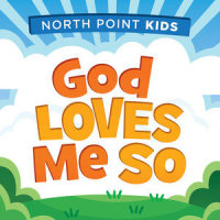 God Loves Me So_North Point Kids,Casey Darnell