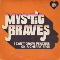I Can't Grow Peaches on a Cherry Tree_Mystic Braves