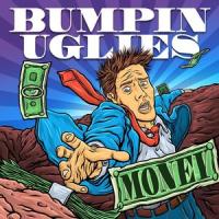 Money_Bumpin Uglies