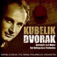 Serenade for Strings and Orchestra In E Major, Op. 22, B. 52: I. Moderato_Rafael Kubelik,The Israel Philarmonic Orchestra
