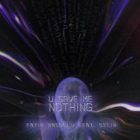 U Gave Me Nothing_Fatih Basoglu,Selin